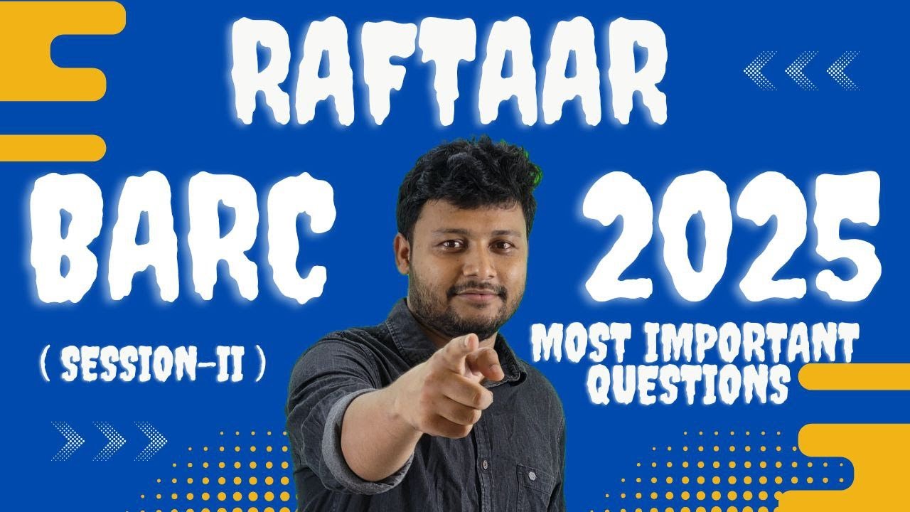 RAFTAAR || BARC 2025 || SESSION - 02 || @physicsgalaxy1537