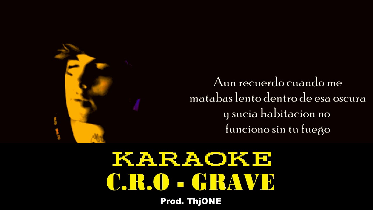 C.R.O - GRAVE (KARAOKE/INSTRUMENTAL)