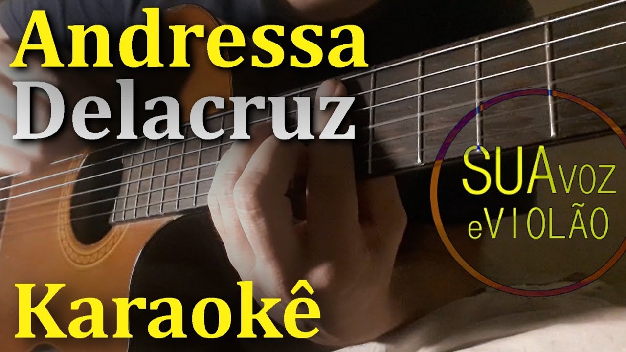 Andressa - Delacruz - Karaokê