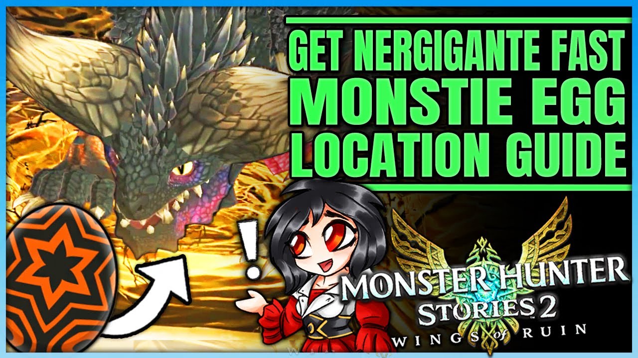 Nergigante Monstie Egg Location - Get Nergigante ASAP - Ultimate Guide - Monster Hunter Stories 2!