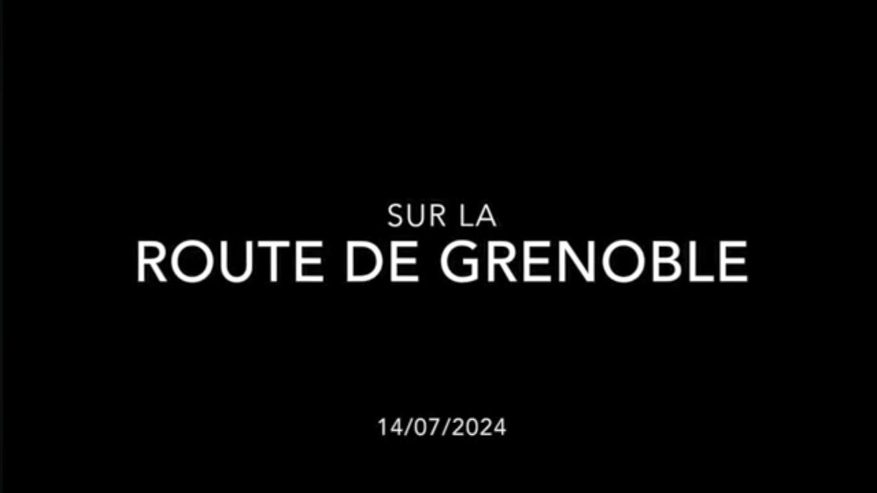 14/07/2024 - Sur la Route de Grenoble