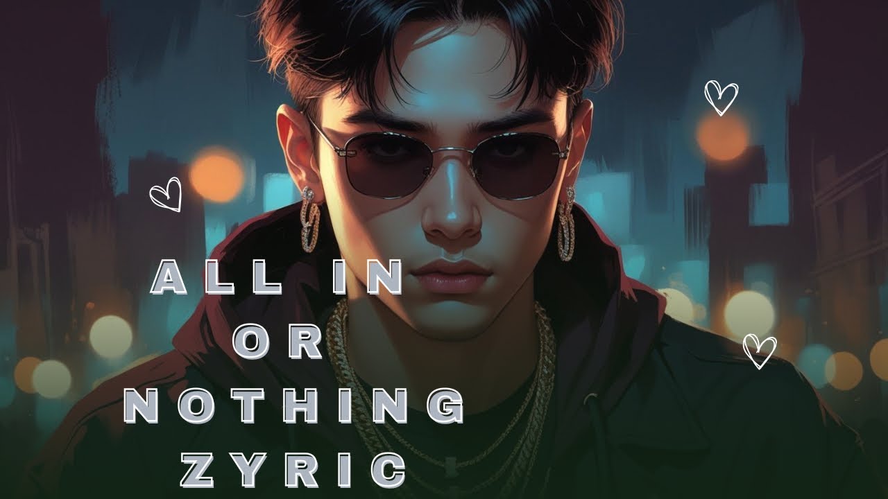 All in or Nothing | By Zyric |Official Music