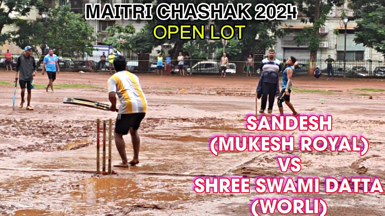 SANDESH ( MUKESH ROYAL ) vs SHREE SWAMI DATTA WORLI )) OPEN LOT ) MAITRI CHASHK 2024