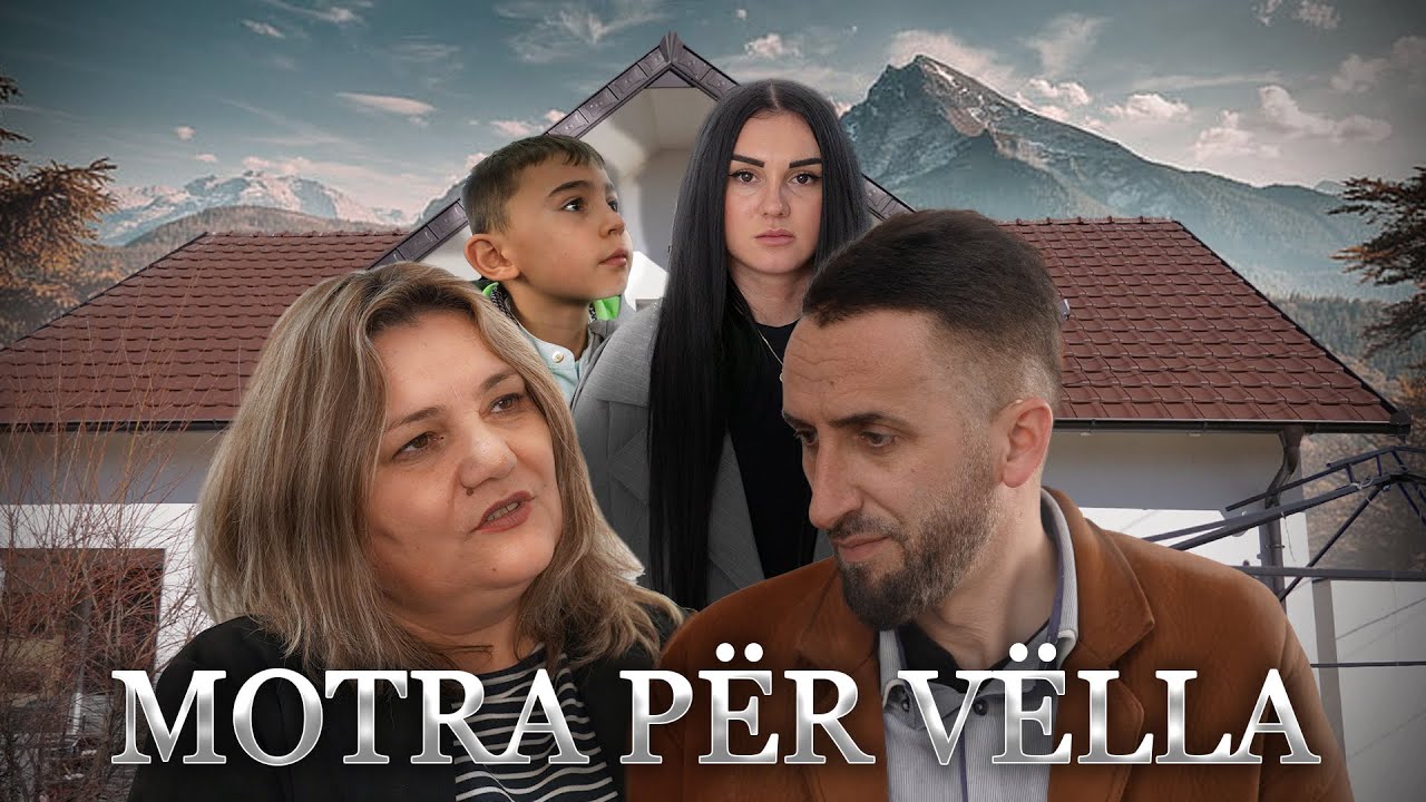 Ngjarje nga Jeta - Motra për Vëlla