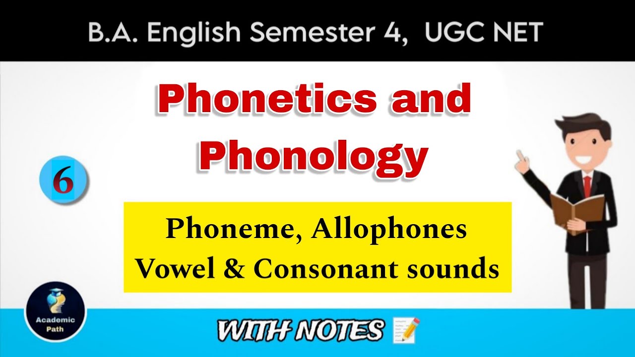 Phonetics and Phonology | Classification of Vowel and Consonant sounds 