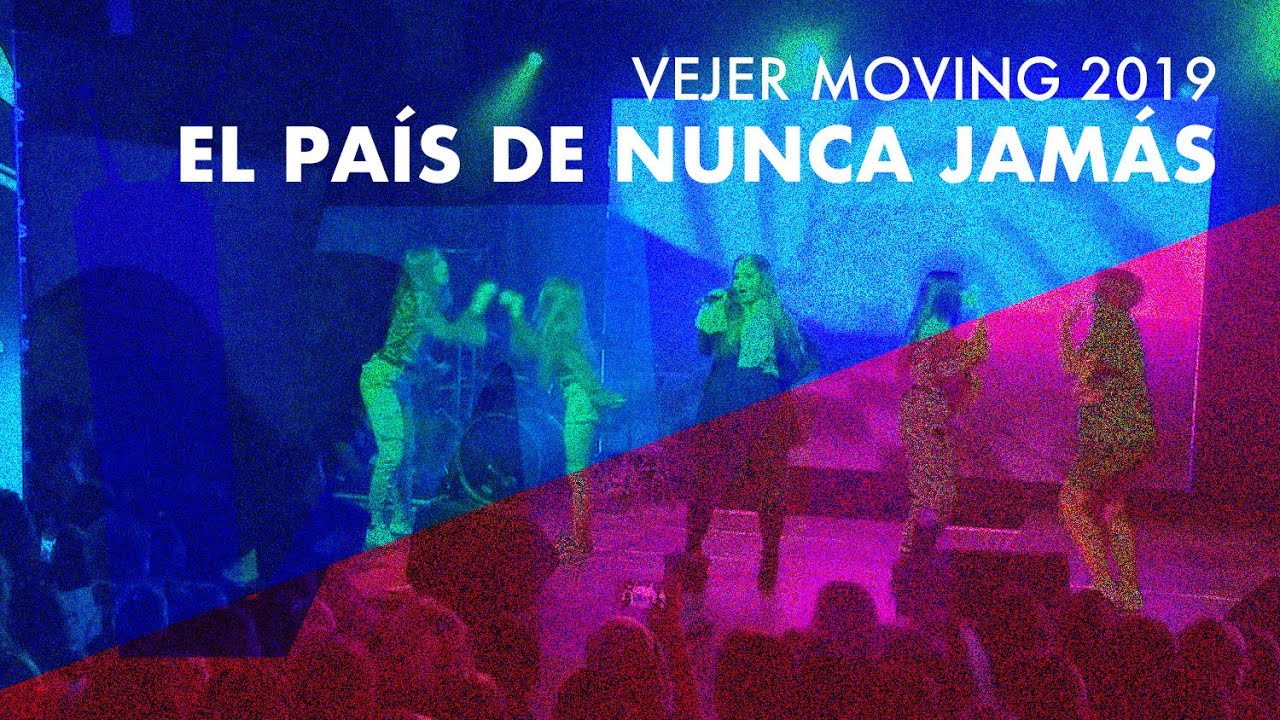 Vejer Moving 2019 Opening Show | El pa&iacute;s de Nunca Jam&aacute;s