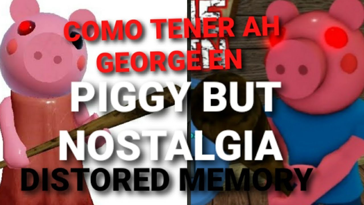 Como Tener A George En Piggy But Nostalgia En ROBLOX En Distorsionado Memory Nueva Actualización