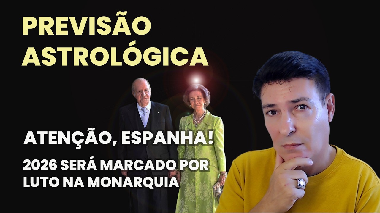 PREVISÃO ASTROLÓGICA - ESPANHA PODE TER LUTO NA MONARQUIA EM BREVE