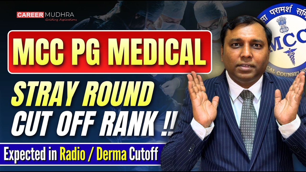 MCC PG Medical Stray Round Cut-Off Rank I Expected cut-off in Radio / Derma I PG Medical