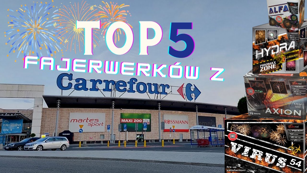 Top 5 Fajerwerk&oacute;w z Carrefour Sylwester 2021/2022