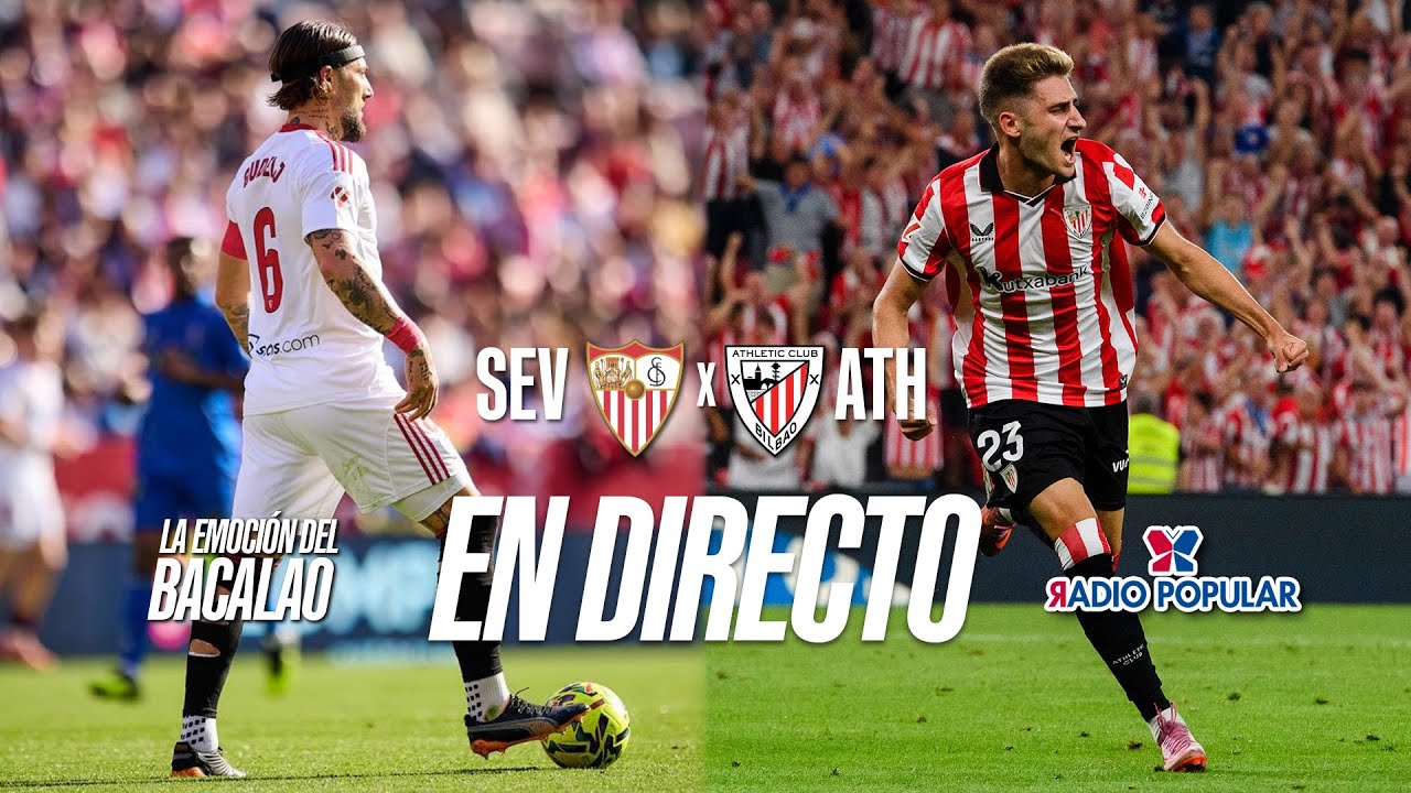 SEVILLA - ATHLETIC en DIRECTO con LA EMOCIÓN DEL BACALAO | LALIGA