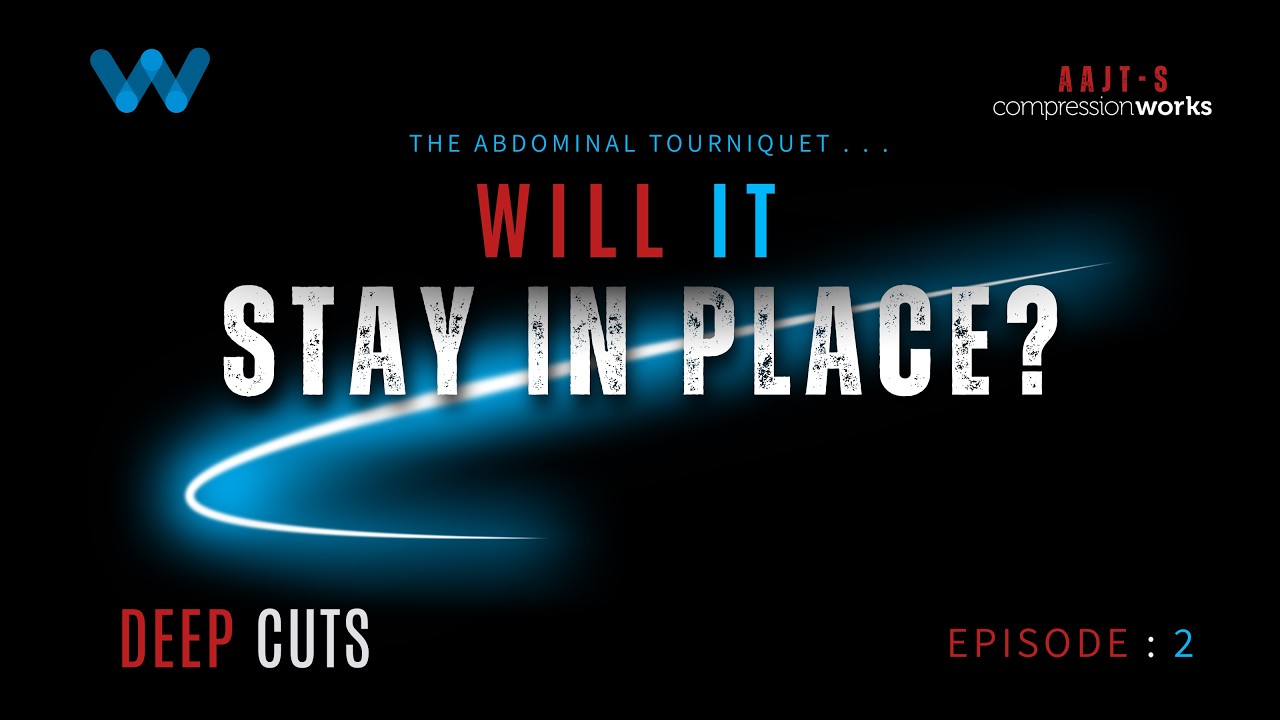 Deep Cuts | Episode 2: Will The AAJT-S - Abdominal Tourniquet - Stay in Place?