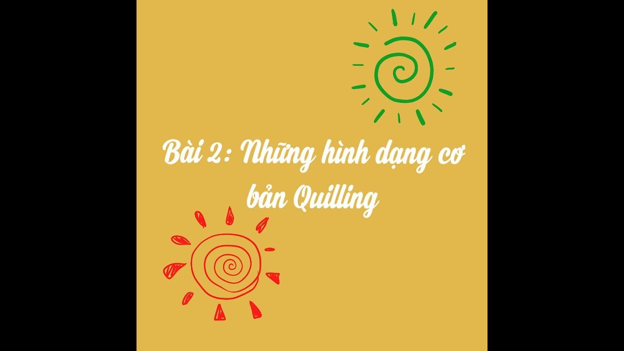 Mr Quilling II Bài 2: Những hình dạng cơ bản Quilling