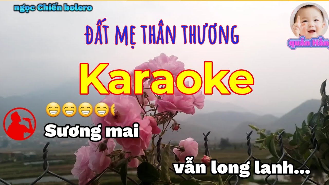 ĐẤT MẸ THÂN THƯƠNG KARAOKE, karaoke đat me  than thuong ,Bolero ngọc chiến, karaoke ngọc chiến
