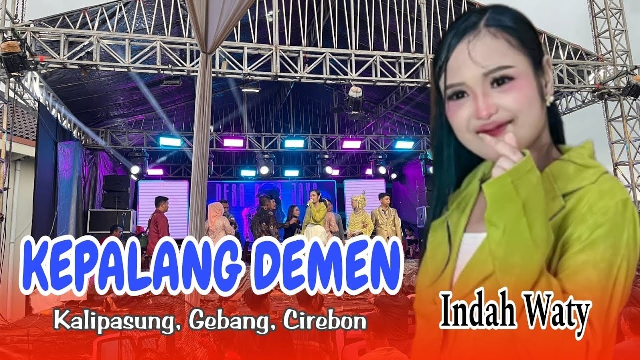 INDAH WATY - KEPALANG DEMEN - NESA NATA JAYA - DESA KALIPASUNG BLOK GAGALOR, GEBANG, CIREBON