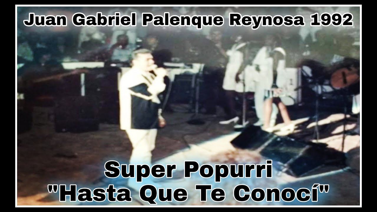 Juan Gabriel Palenque Reynosa 1992 (Super Popurri 