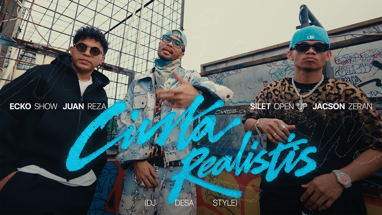 ECKO SHOW - CINTA REALISTIS (DJ DESA Style) feat. JUAN REZA, SILET OPEN UP, JACSON ZERAN