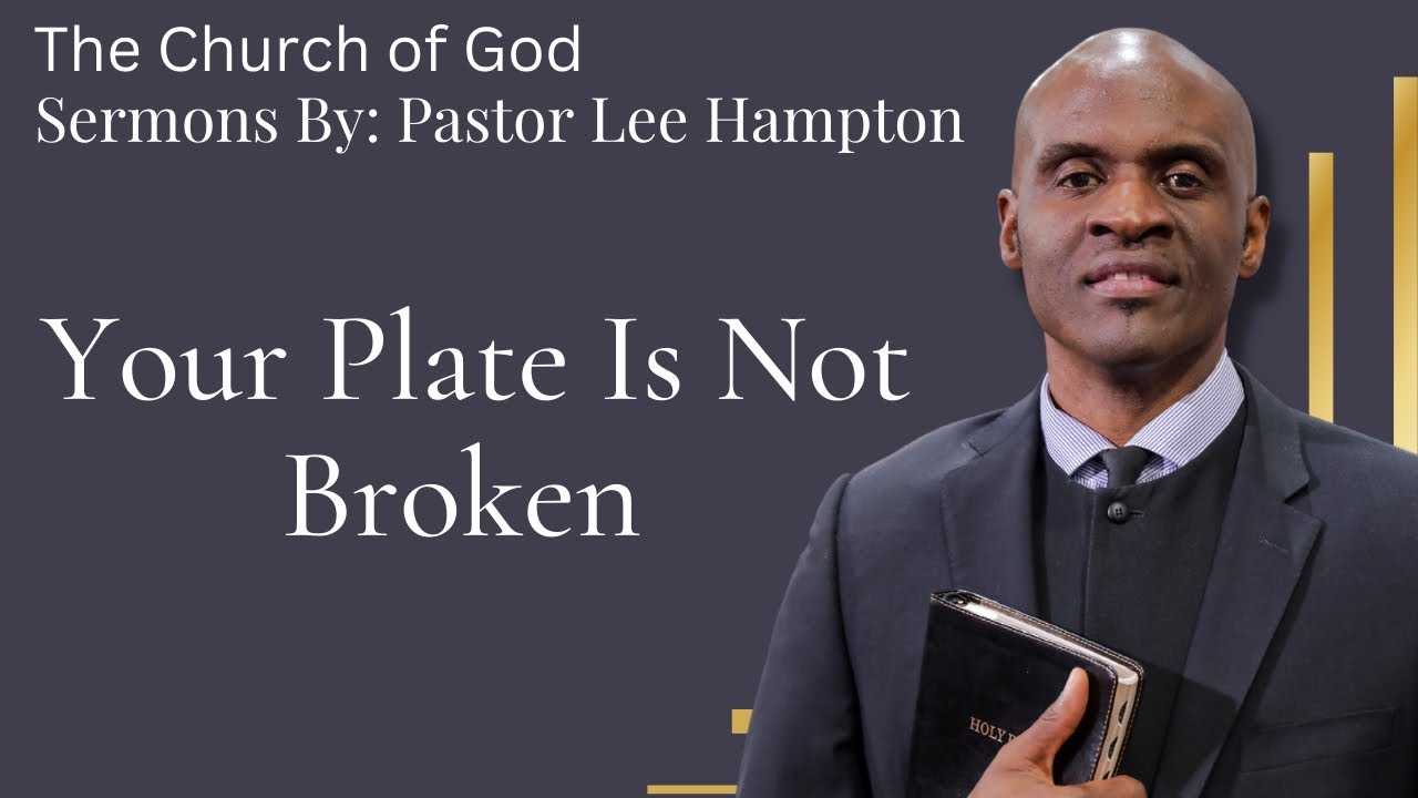 Your Plate Is Not Broken &bull; Pastor Lee Hampton &bull; Jackson Fellowship Meeting Sunday Morning 9/6/2020