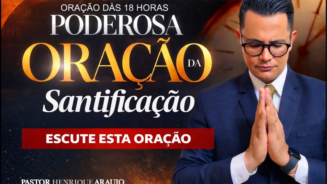 🔴 ORAÇÃO DA SANTIFICAÇÃO | Separados para viver o sobrenatural