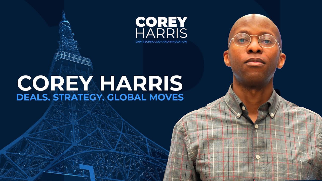 Corey Harris | Global Deal Lawyer & International Business Advisor | Cross Border & Fintech Expert