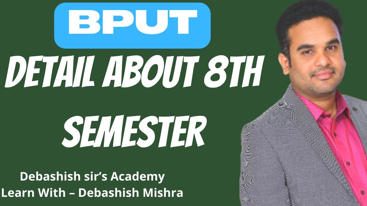 DETAIL ABOUT 8TH SEMESTER.