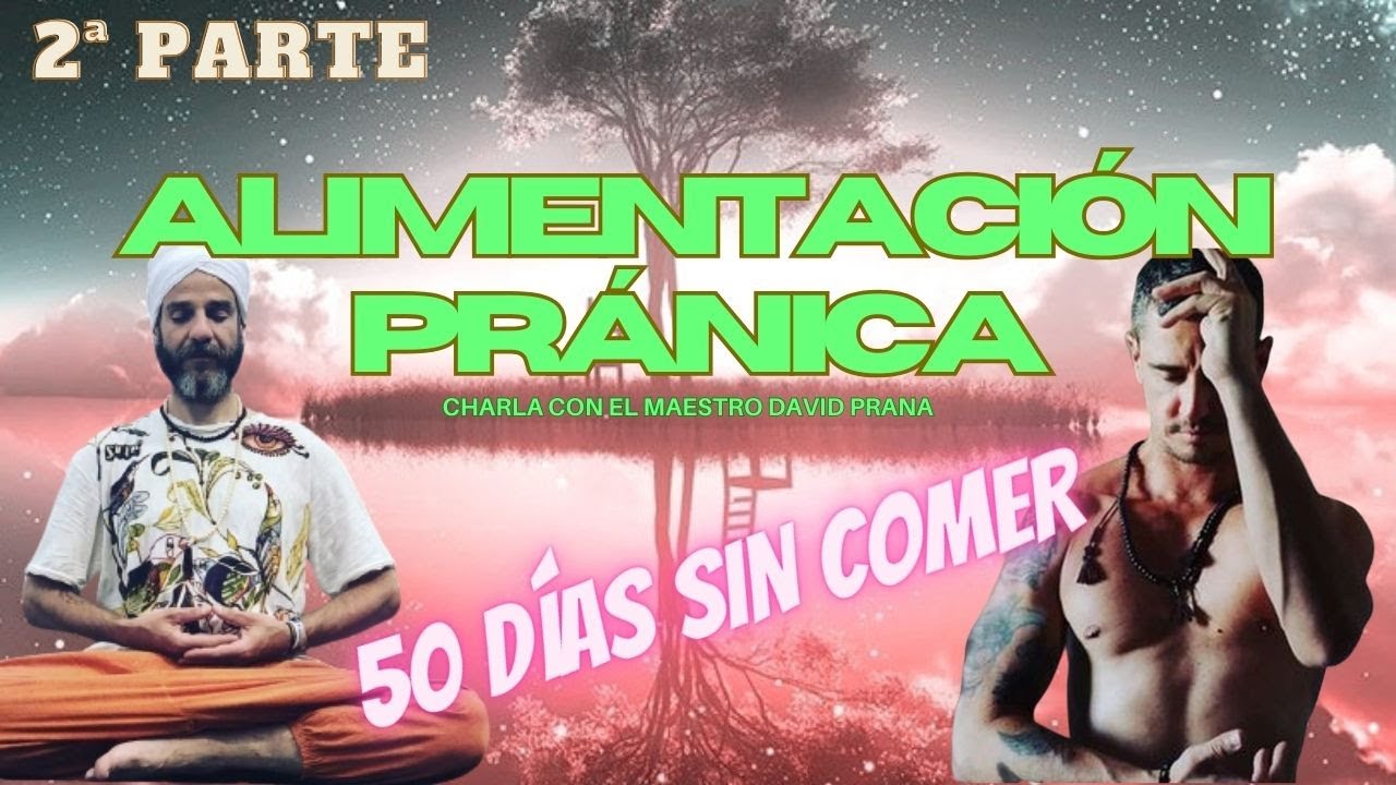 🥝50 DIAS SIN COMER - ALIMENTACI&Oacute;N PR&Aacute;NICA☀️ part2