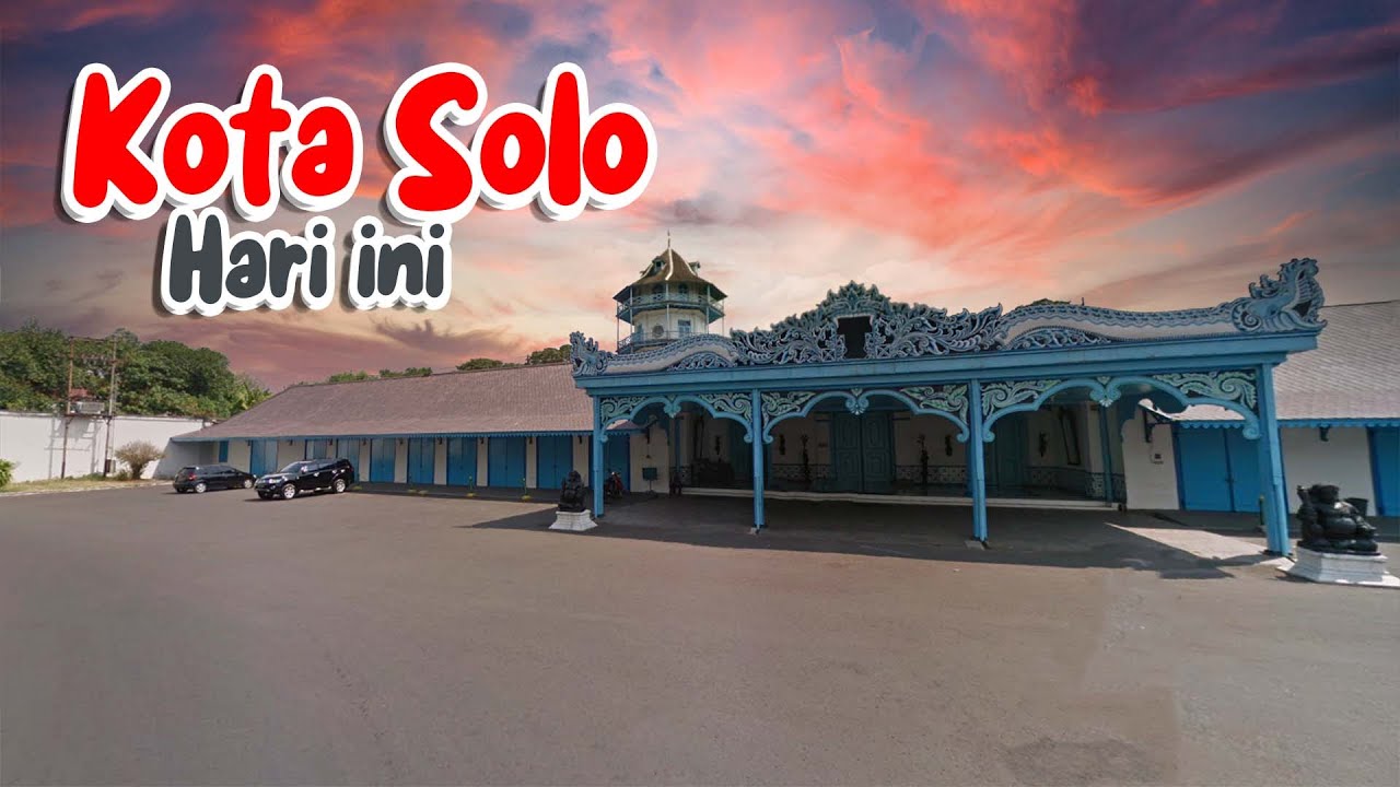 KOTA SOLO | KONDISI TERKINI KOTA SURAKARTA JAWA TENGAH