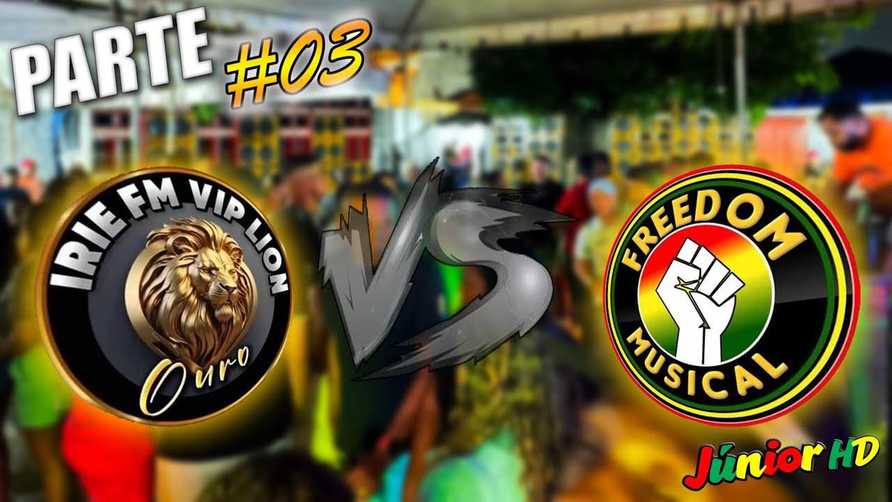 IRIE FM VIP LION VS FREEDOM MUSICAL CARNAVAL DE CURURUPU PARTE 03