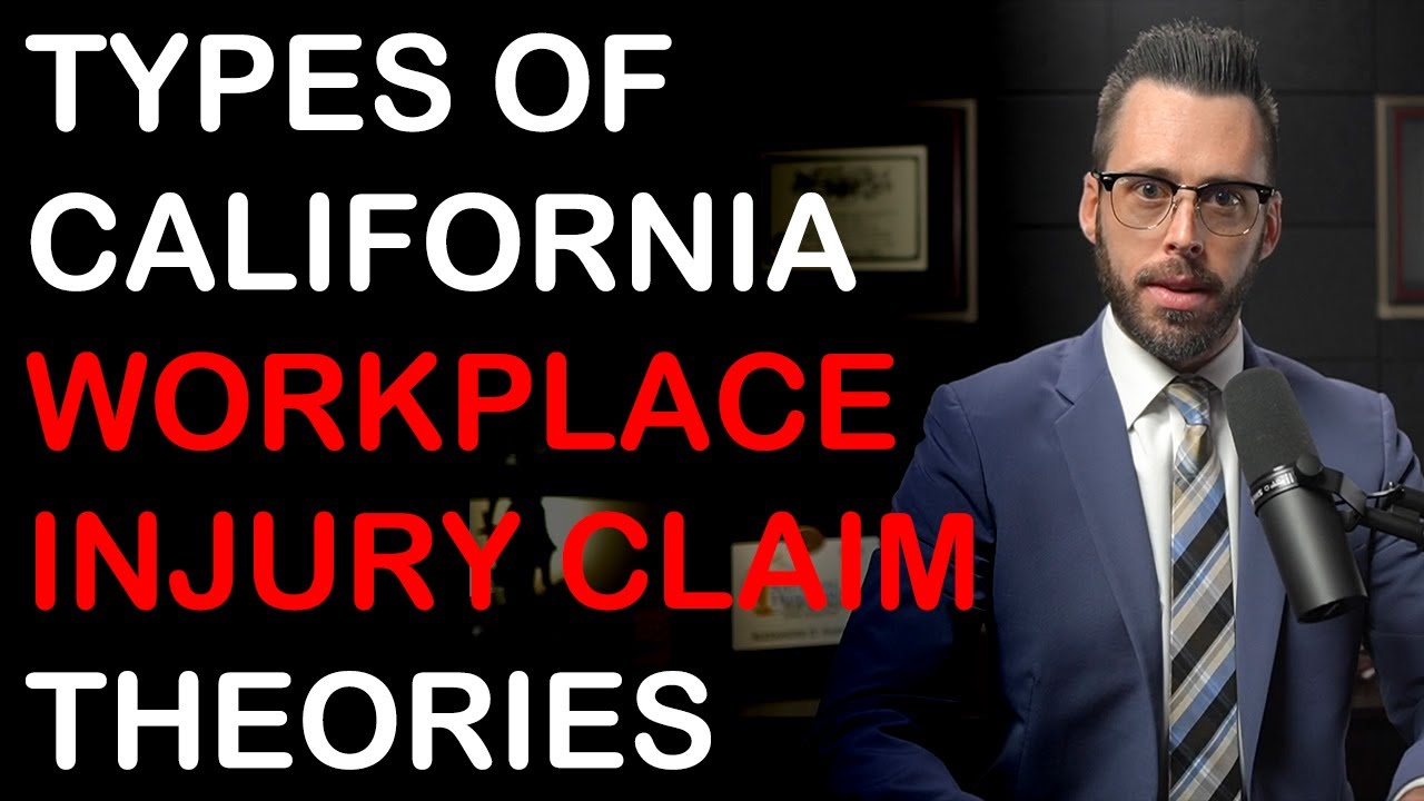 Types of California Workplace Injury Claim Theories - Workers' Compensation Law