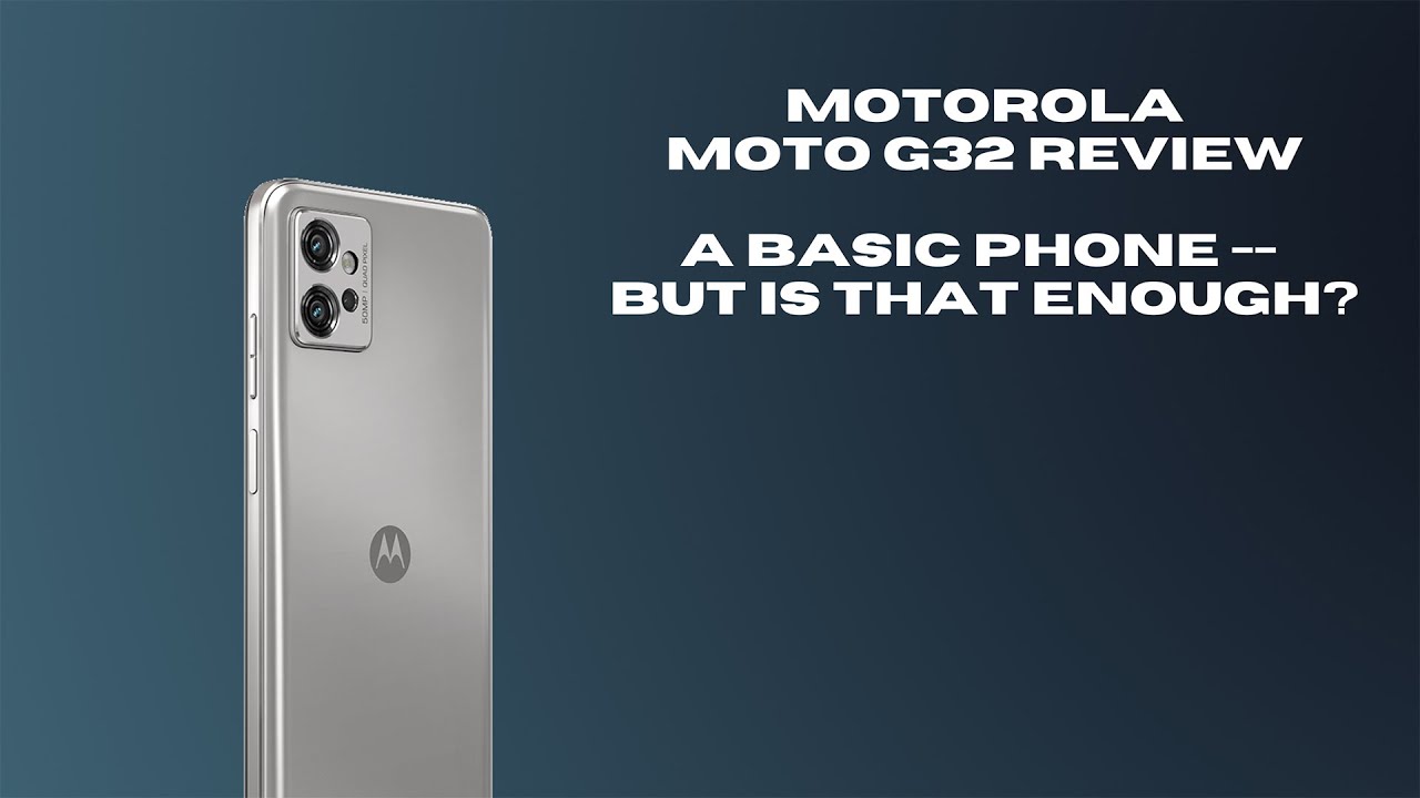 Motorola Moto G32 Review: A Basic Phone -- But Is That Enough?