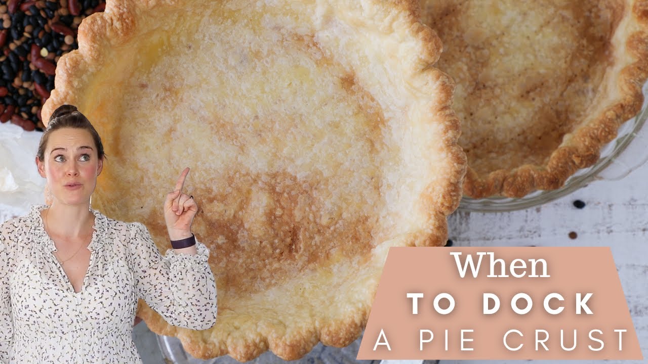 WHEN TO DOCK A PIE CRUST: Learn when, how, and why you dock a pie crust from a professional chef!