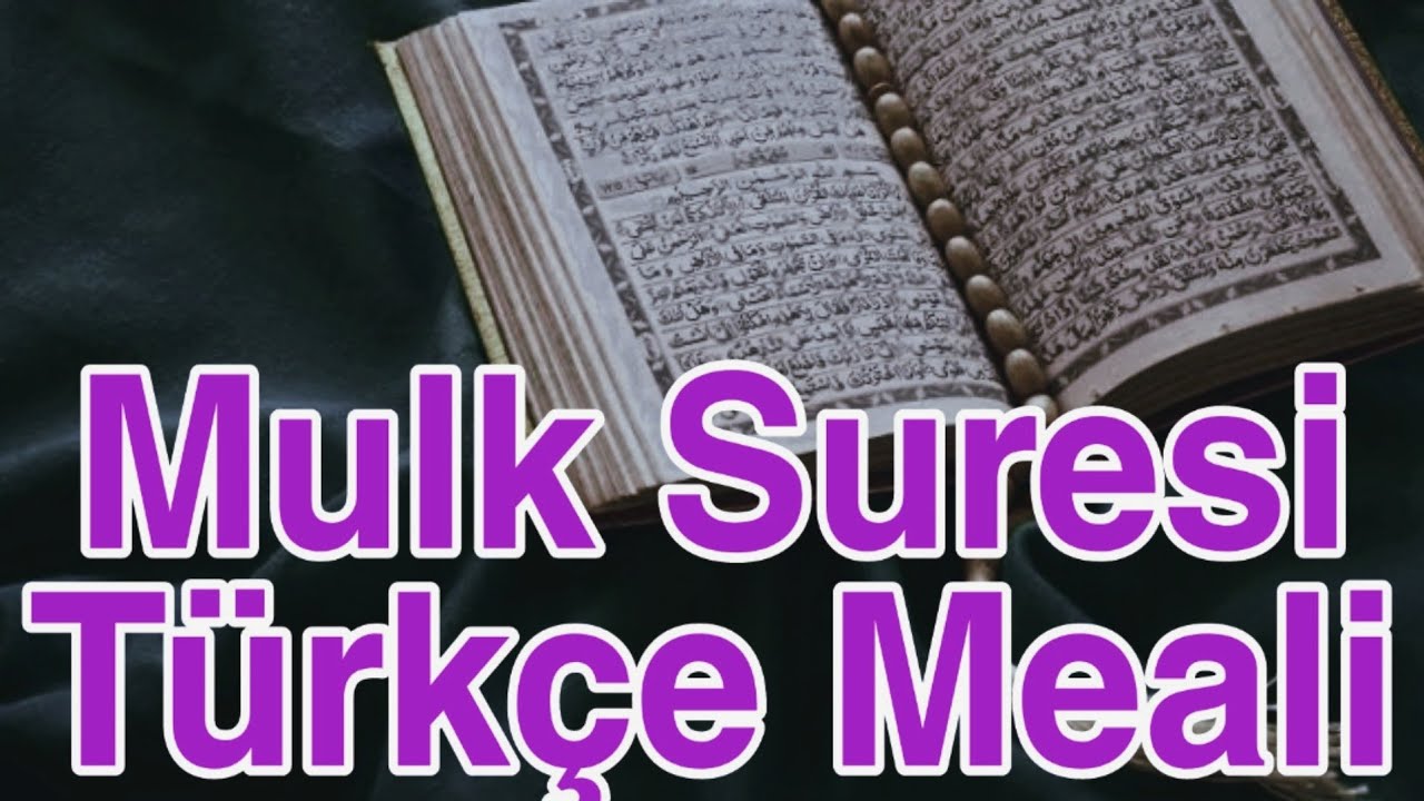 Mulk Suresi T&uuml;rk&ccedil;e Meali & T&uuml;rk&ccedil;e Tebareke M&uuml;lk Suresi T&uuml;rk&ccedil;e Kuran Sure Dinle