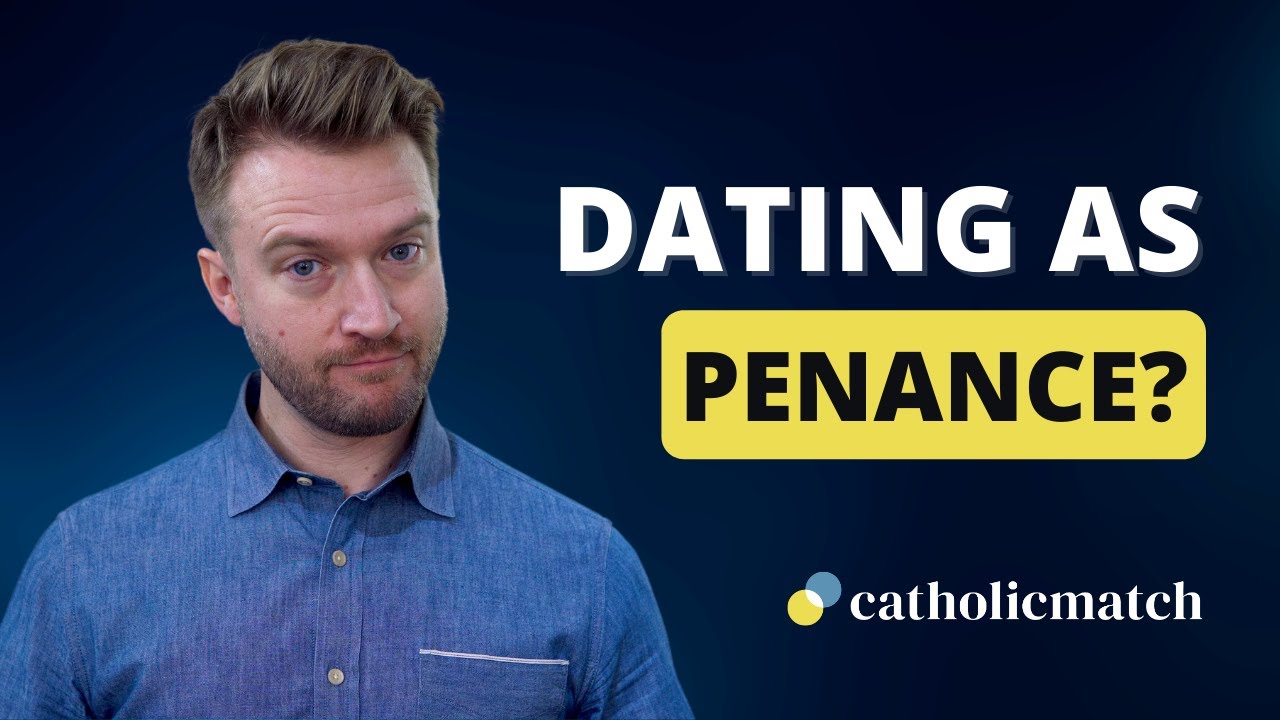 When Dating is 2024 Is Bad Enough to Be Your Lenten Penance This Year | CatholicMatch Dating Advice