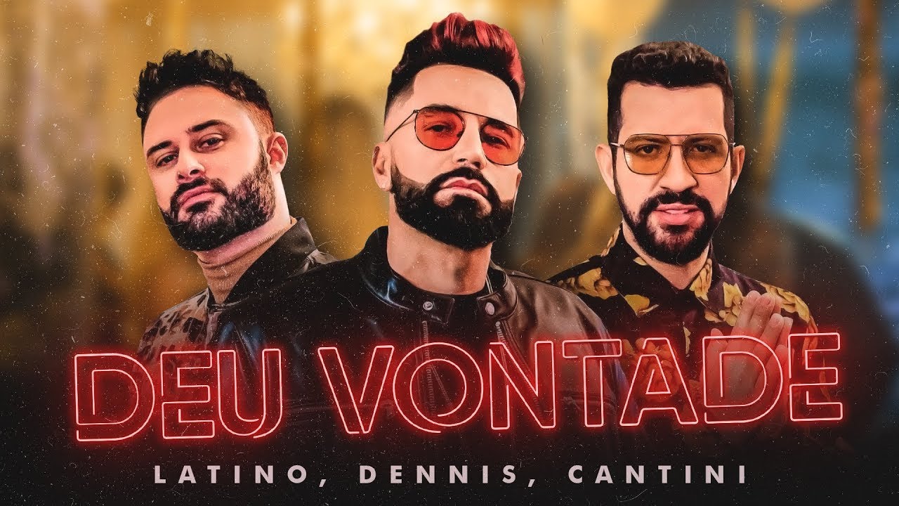Latino, Dennis Dj, Cantini - Deu Vontade