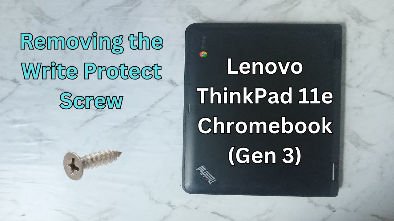 Lenovo 11e Chromebook G3 - Removing Write Protect Screw
