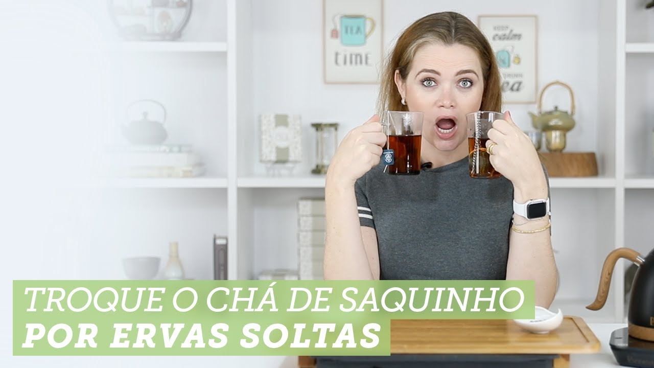 📍 4 Motivos para trocar o chá de SAQUINHO pelo chá de FOLHAS SOLTAS 🌱
