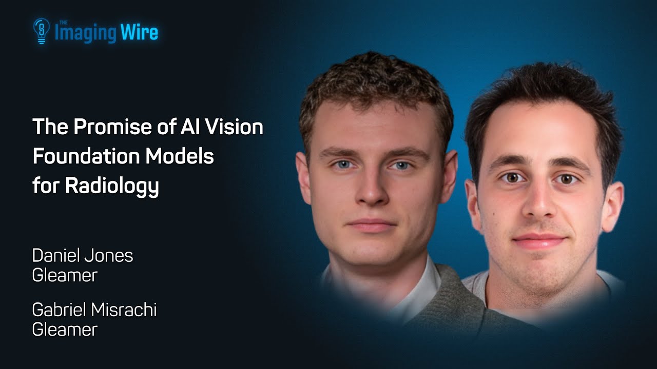The Imaging Wire Show -- The Promise of AI Vision Foundation Models for Radiology
