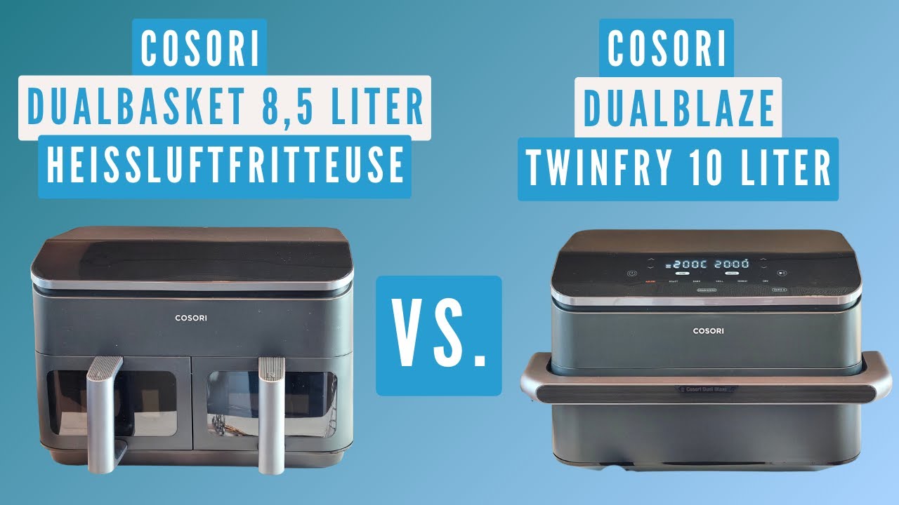 COSORI DualBasket 8 Liter Im Vergleich zur COSORI DualBlaze TwinFry 10 Liter Heißluftfritteuse