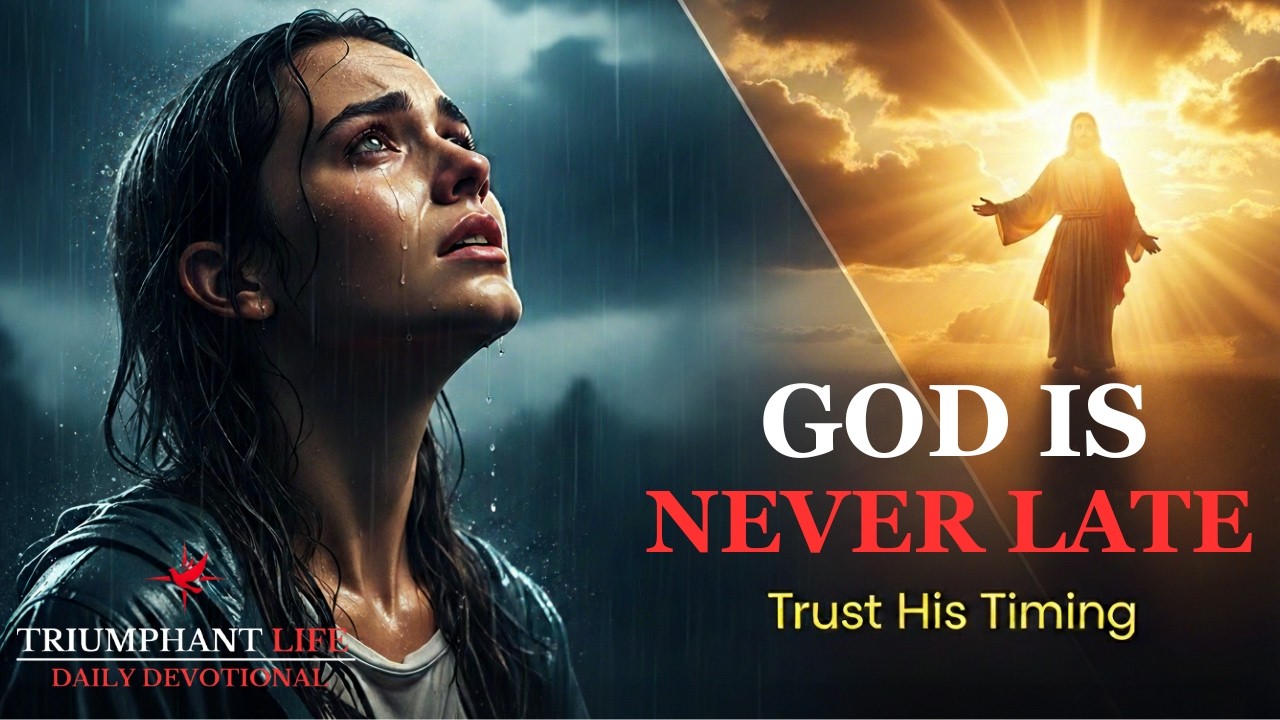 God Is Never Late | Trust Jesus' Timing | Morning Prayer