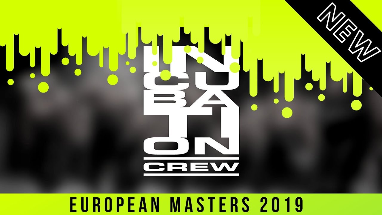 INCUBATION CREW @ EUROPEAN MASTERS 2019