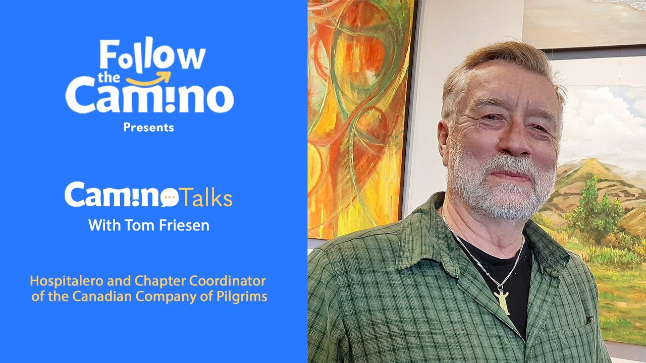 Camino Talks with Tom Friesen - The Camino Spirit in Canada | Follow the Camino