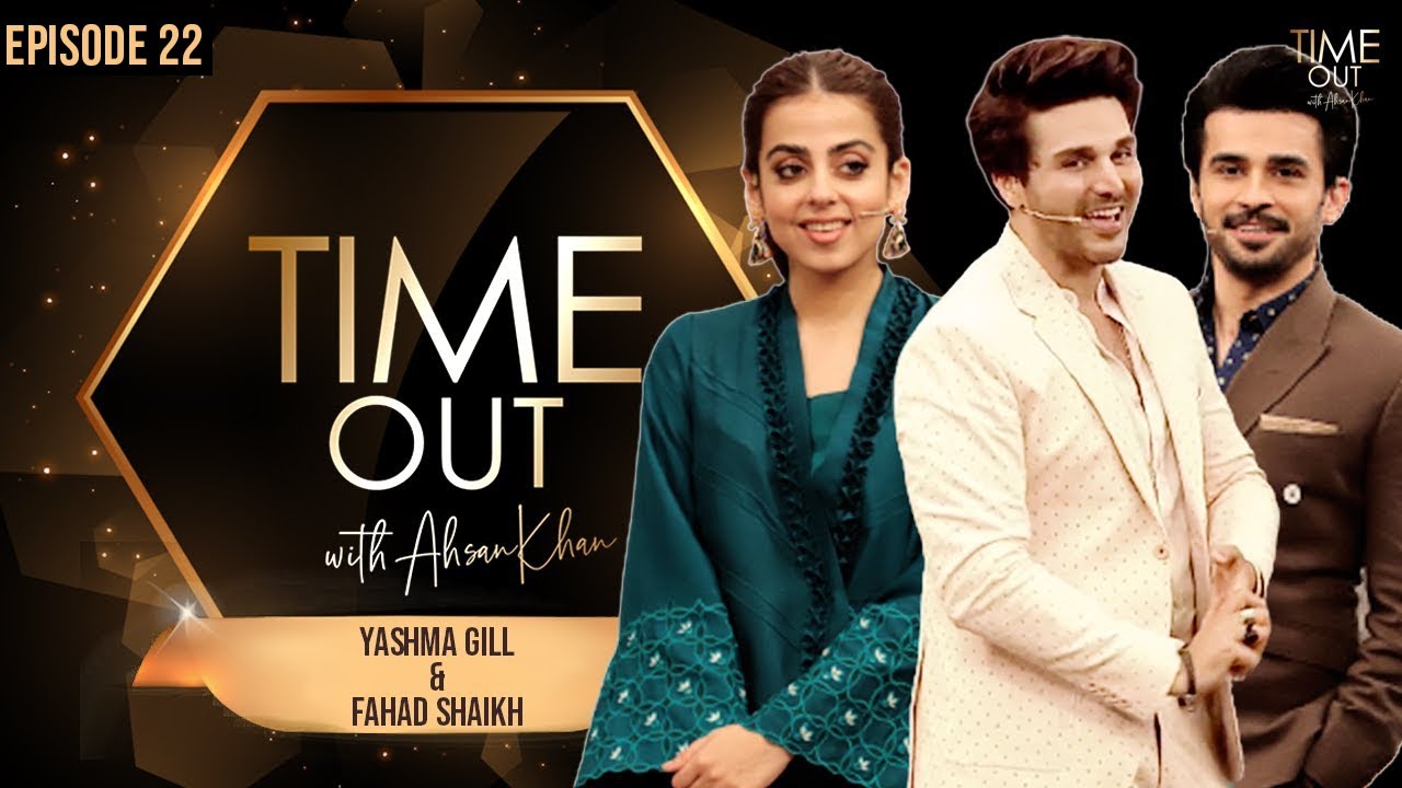 Yashma Gill & Fahad Shaikh | Time Out with Ahsan Khan | Full Episode 22 | IAB1O | Express TV