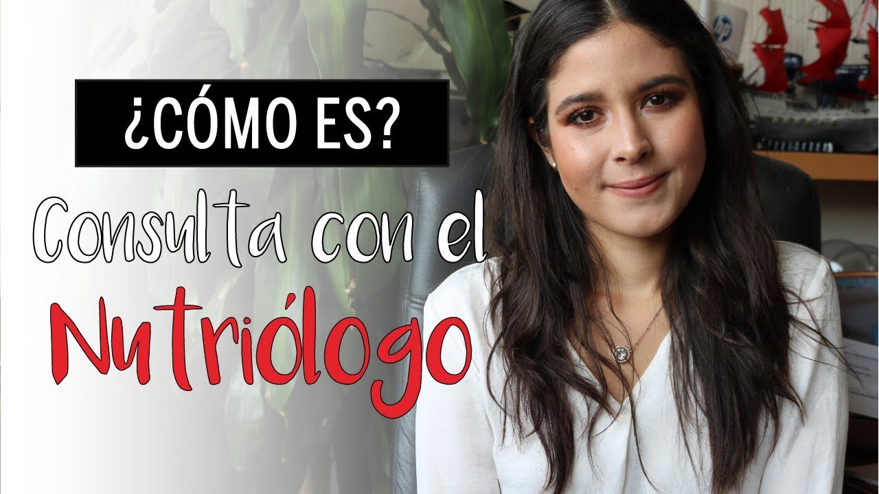 Así es la Consulta Nutricional / Primer consulta con el nutriólogo / Ana Gabriela Ugalde