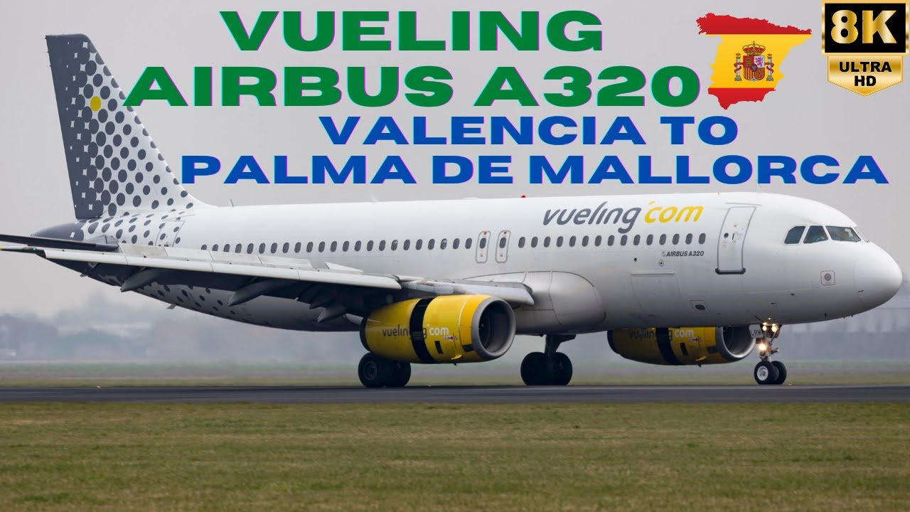 【8K】Vueling Airlines: Airbus A320 — из Валенсии (VLC) в Пальма-де-Майорку (PMI) — эконом-класс