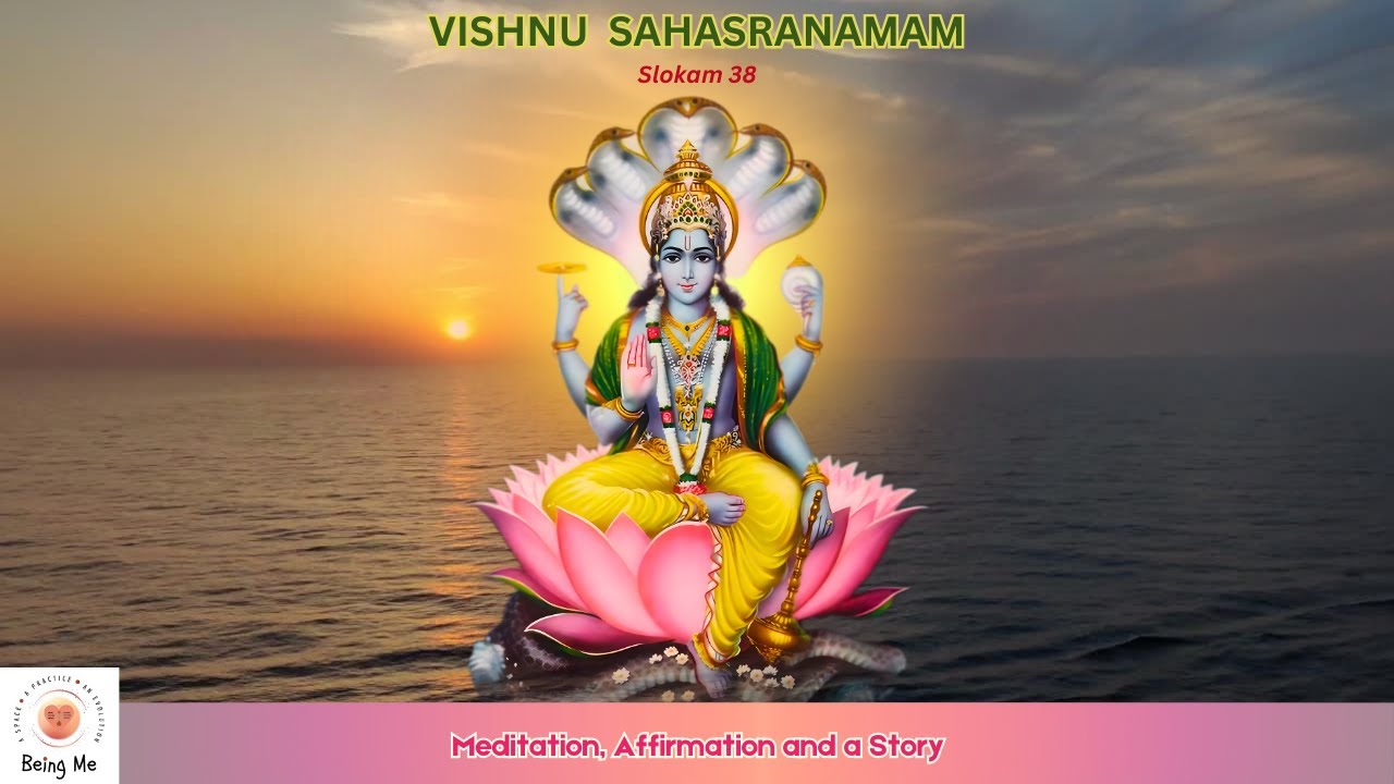 Vishnu Sahasranamam Slokam 38 - Musical Meditation on Names, Affirmation and Story with Abhinaya