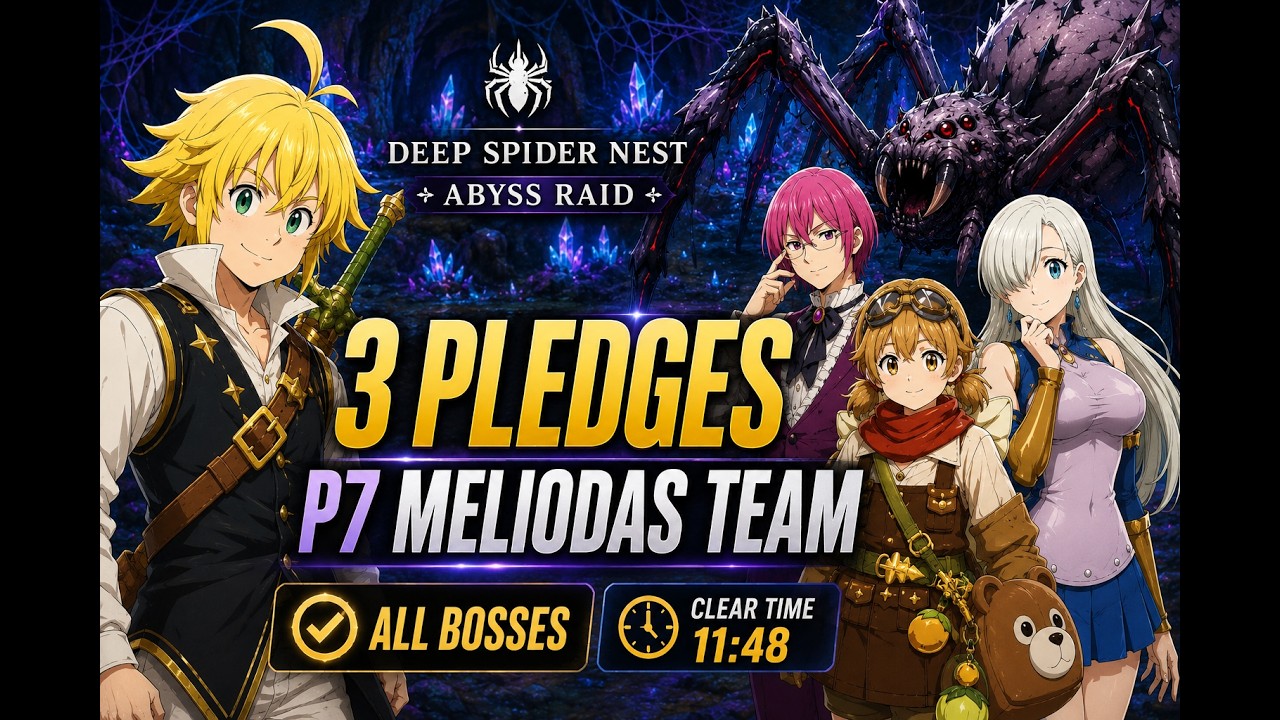 P7 Meliodas | Deep Spider Nest Abyss Raid | 3 Pledges with All Bosses | 7DS Origin