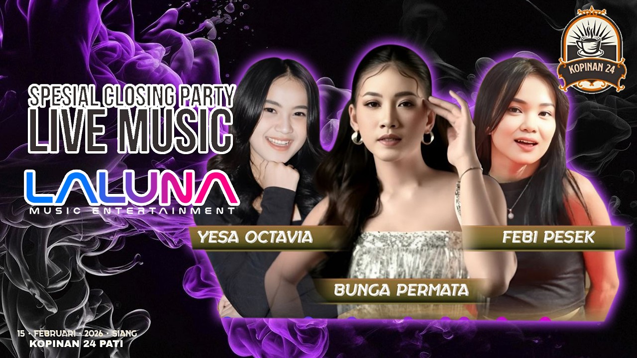 🔴 LIVE STREAM LALUNA MUSIC - SPECIAL CLOSING PARTY - KOPINAN 24 PATI