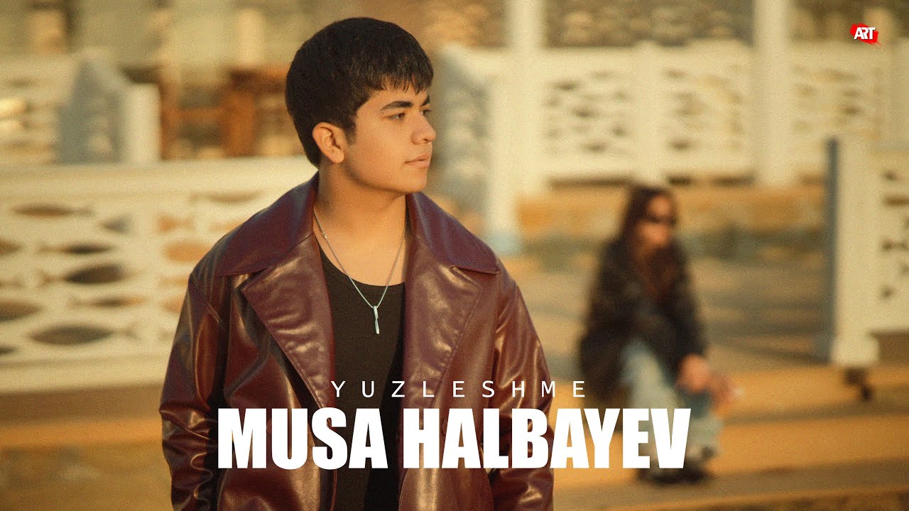 Musa Halbayew - Yuzleshme (official clip)