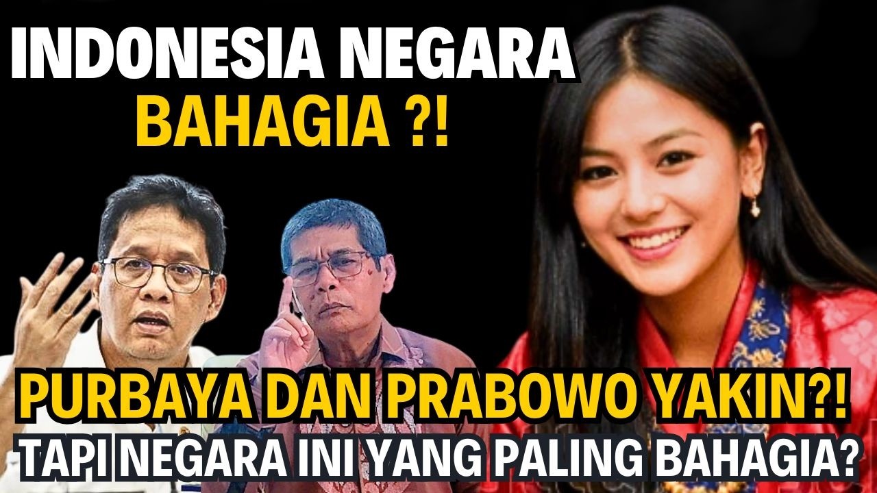 Purbaya Dan Prabowo Yakin Wong Cilik Bisa Bahagia Tapi Faktanya Negara Bhutan Yang Paling Bahagia?