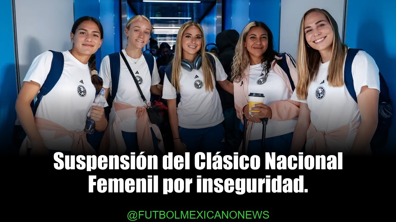 ¡El Clásico Nacional Femenil en peligro! ¿Qué pasará ahora?